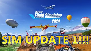 MSFS 2024 - SIM UPDATE 1 IS OUT!!! Lets keep playing