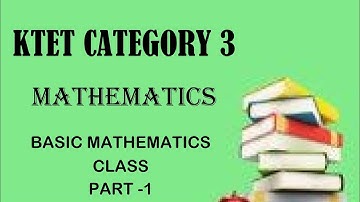 KTET CATEGORY 3|MATHEMATICS|Basic Class|Class 1