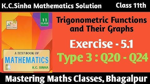 K C Sinha Solution | Class 11th Mathematics | Trigonometry Ch - 5 | Ex - 5.1 | Type 3: Q No 20 - 24