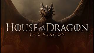 House Of The Dragon: Targaryen Theme | EPIC VERSION
