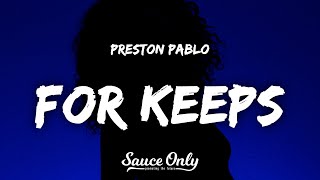 Preston Pablo - For Keeps (Lyrics)