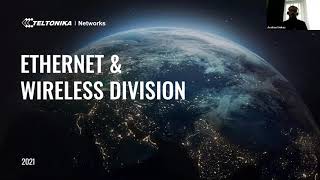 Teltonika Webinar - Ethernet & Wireless Division Introduction
