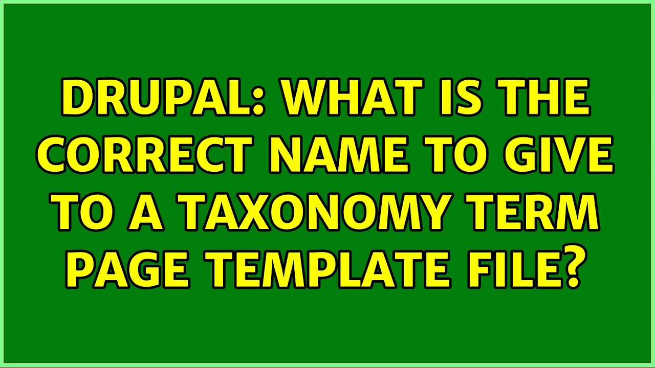 Drupal: What is the correct name to give to a taxonomy term page ...
