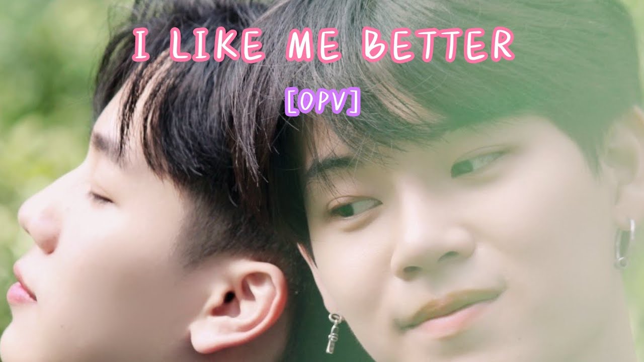 [OPV] I like me better | พี่น้องหรือมากกว่านั้น ไปดูกัน! #หยิ่นวอร์ #พี่วอร์ของพ่อวี