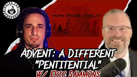 Advent: a Different Pentitential from Lent, w/ Eri...