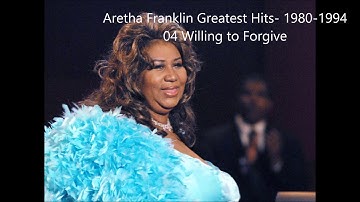 Aretha Franklin Greatest Hits- 1980-1994 04 Willing to Forgive
