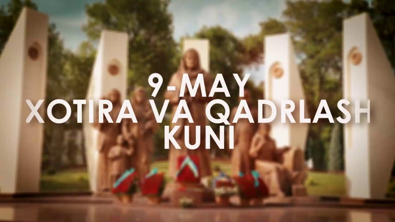 9-may — Xotira va qadrlash kuni