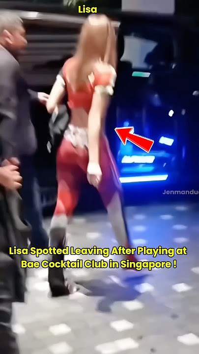 Lisa leaving Bae’s Cocktail Club in Singapore #blackpinkedit #lalisa