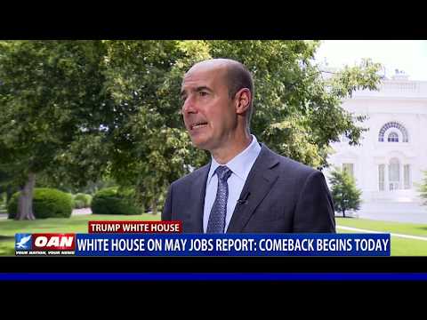 White House on May jobs report: Comeback begins today