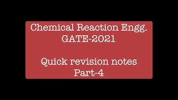 Chemical Reaction Engineering GATE-2021 Quick revision notes Part-4