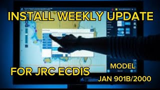 How to install weekly updates for JRC ECDIS Model JAN 901B/2000