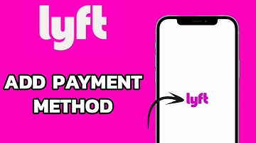 How to Add a Payment Method on Lyft App (2025 Step-by-Step Guide)?