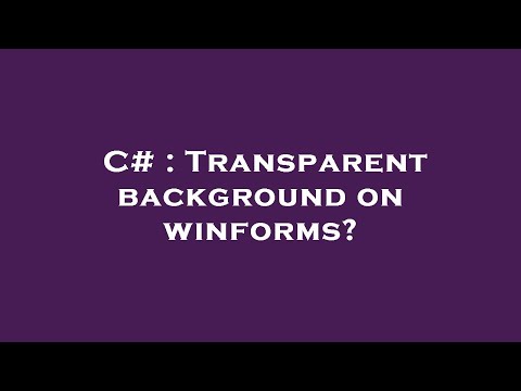 C# : Transparent background on winforms?