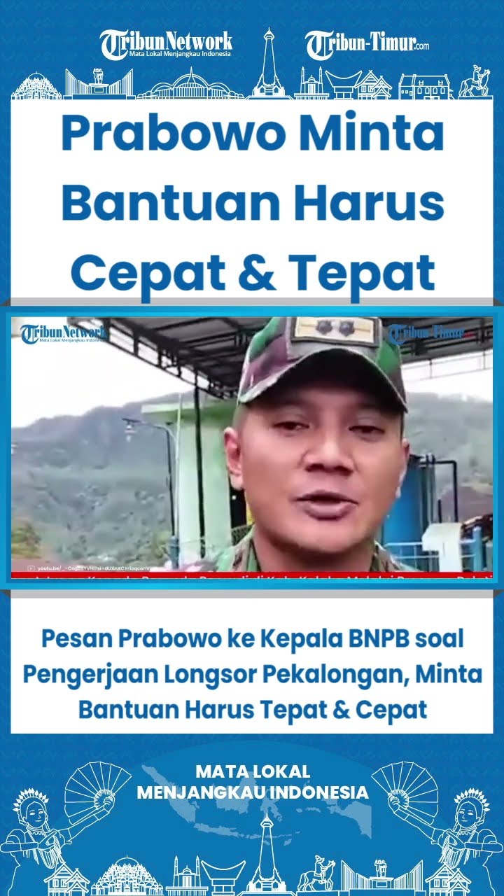 SHORT Pesan Prabowo ke Kepala BNPB soal Pengerjaan Longsor Pekalongan, Minta Bantuan Harus Tepat \u0026 C