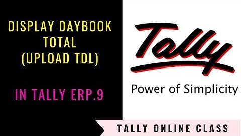 Display Daybook Total in Tally||upload TDL||Tally.erp9