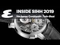 Inside SIHH 2019 - Vacheron Constantin #EsquireExplores