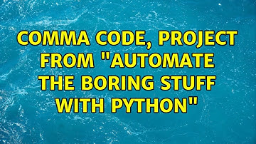 Comma Code, Project from "Automate the Boring Stuff with Python" (4 Solutions!!)