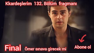 ‼️@kardeşlerim 132. bölüm fragmanı _final @atv @kardeşlerim @Türkiye