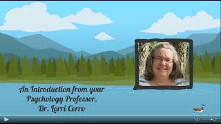 An Introduction from your Psychology Professor, Dr. Lorri Cerro