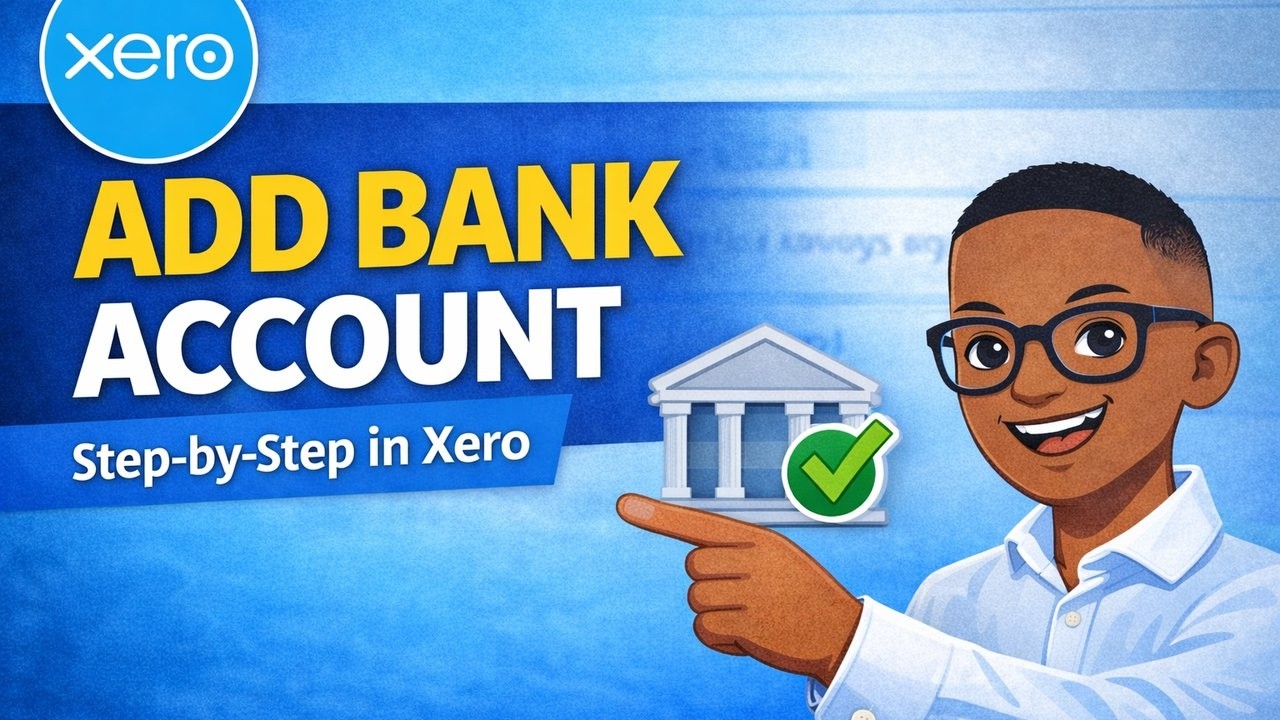 How to Add a Bank Account in Xero (Step-by-Step Guide) - YouTube