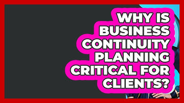 Why Is Business Continuity Planning Critical For Clients? - Wealth Advisor Success Hub