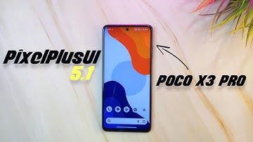 PixelPlusUI 5.1 Update For POCO X3 Pro - Just Insane Battery Life 🤩