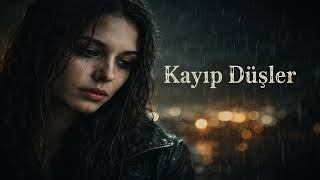 Kayıp Düşler - Duygusal Aşk Şarkısı Slow Pop Türkçe 2026 (Hüzünlü Şarkı)