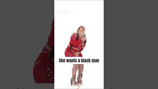 She wants a black man