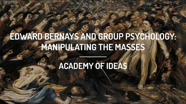 Edward Bernays and Group Psychology: Manipulating ...