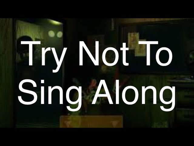 Fnaf try not to sing along challenge