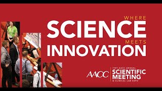 Where Visionary Ideas Meet Practical Solutions: 71st AACC Annual Scientific Meeting
