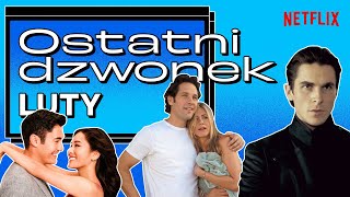 Ostatni dzwonek na seans | Luty 2023 | Netflix