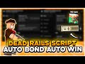 DEAD RAILS SCRIPT | Auto Bonds, Auto Win, Auto Farm, Auto Kill, No Key | 2025 Roblox