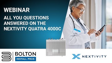 Webinar: Cel-Fi by Nextivity QUATRA 4000C Enterprise Cell Signal Booster & Bolton Install Pros