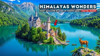 Wonders of the Himalayas - Most Amazing Places in South Asia | Travel Guide