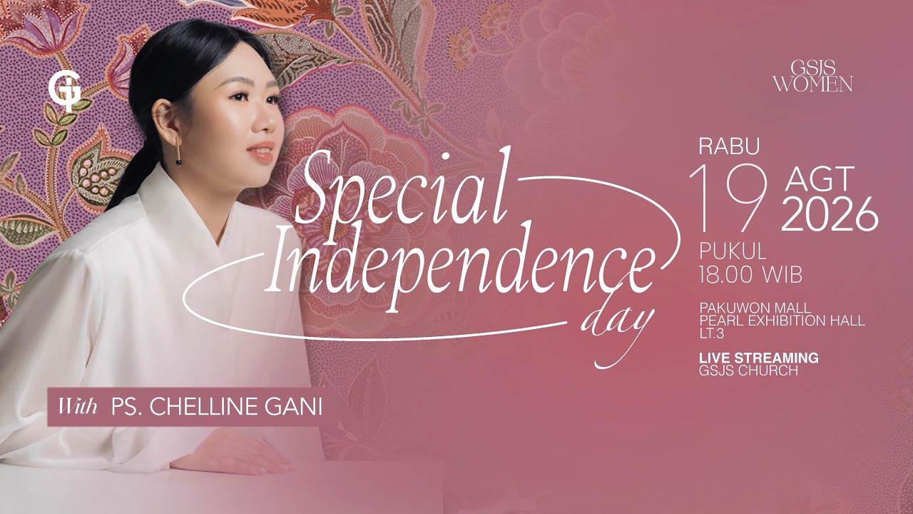 Ibadah GSJS WOMEN - Ps. Chelline Gani - Pk. 18.00 (19 Agustus 2026)
