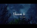 Thaam Lo - Lyrics | Atif Aslam | Lyrical Box Mp3 Song