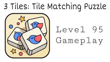 3 Tiles: Tile Connect and Match Block Puzzle Level 95 Gameplay