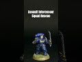 Assault Intercessor rescue (2/2) #warhammer40k #warhammer #youtubeshorts #shorts #ytshorts #ytviral