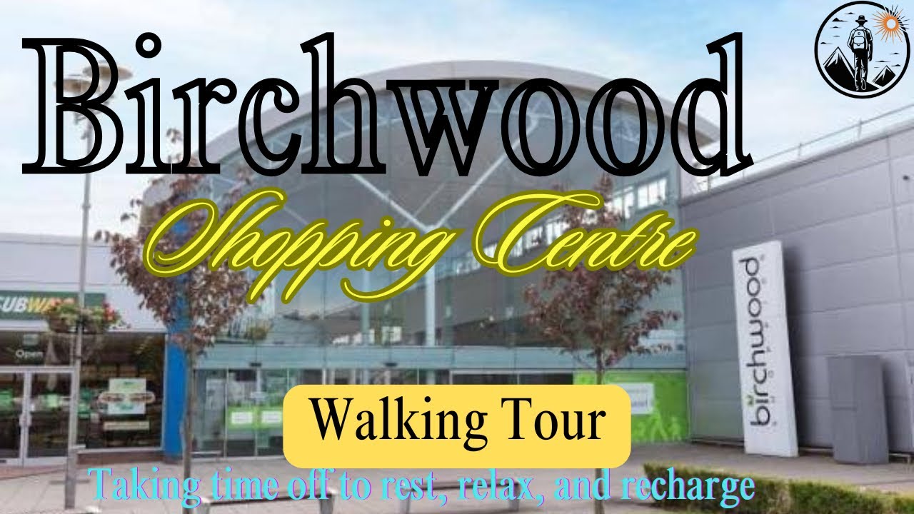 Walking Tour of Birchwood Shopping Centre | Warrington UK | Rainbow Station 
