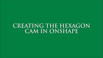 Creating the Hexagon CAM in Onshape