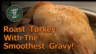 Perfect Roast Turkey And The Trick For The Smoothest Gravy!