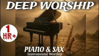 Deep Worship | Piano and Sax | Instrumental Worship  Music