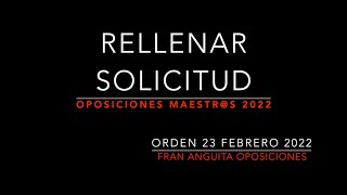 Tutorial para rellenar solicitud para participar en las Oposiciones Maestros 2022 Andalucía