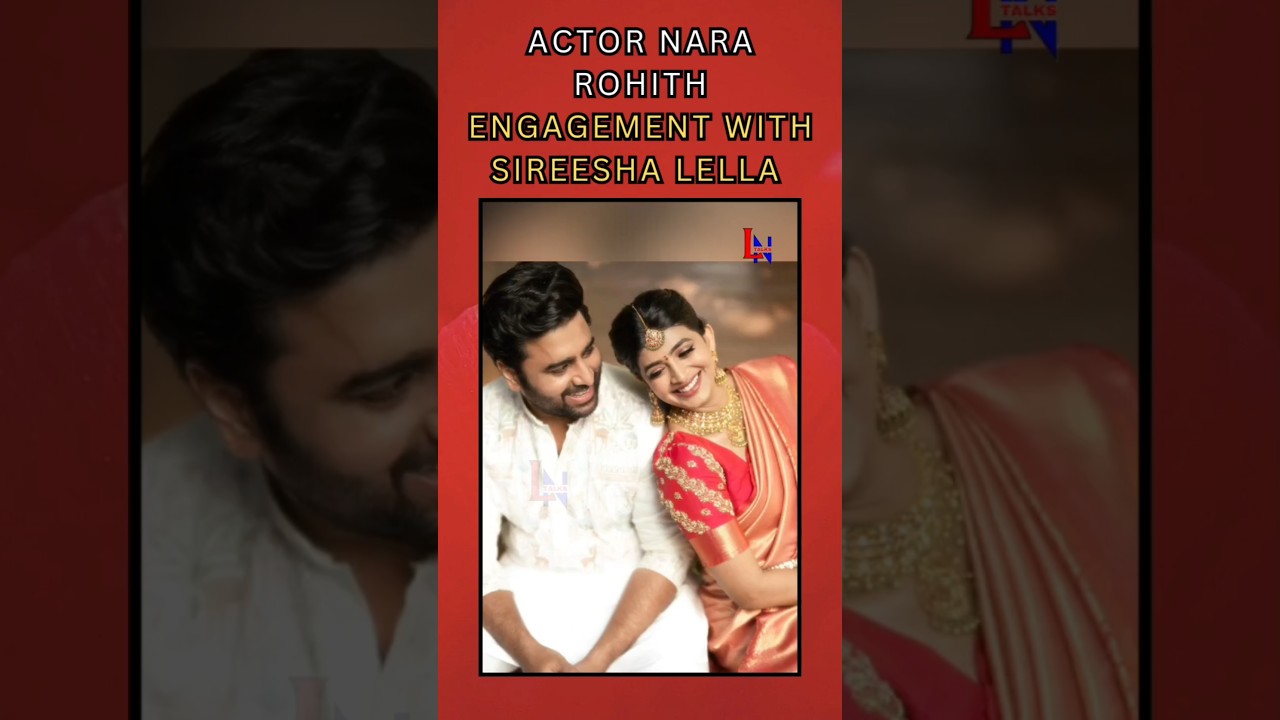 Actor Nara Rohith Engaged with Sireesha lella | Nara Rohith Engagement | LN Talks