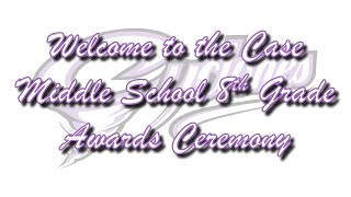 Case Middle School 8th Grade Awards Ceremony 2021