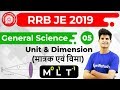 9:30 AM - RRB JE 2019 | GS by Neeraj Sir | Unit & Dimension