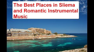 The Best Places in Sliema and Romantic Instrumental Music