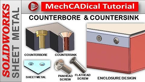 Counterbore & Countersink in Features with Design Guidelines In SolidWorks Sheet Metal