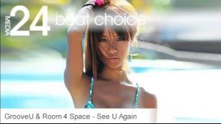 GrooveU & Room4space   See U Again (Original Mix)